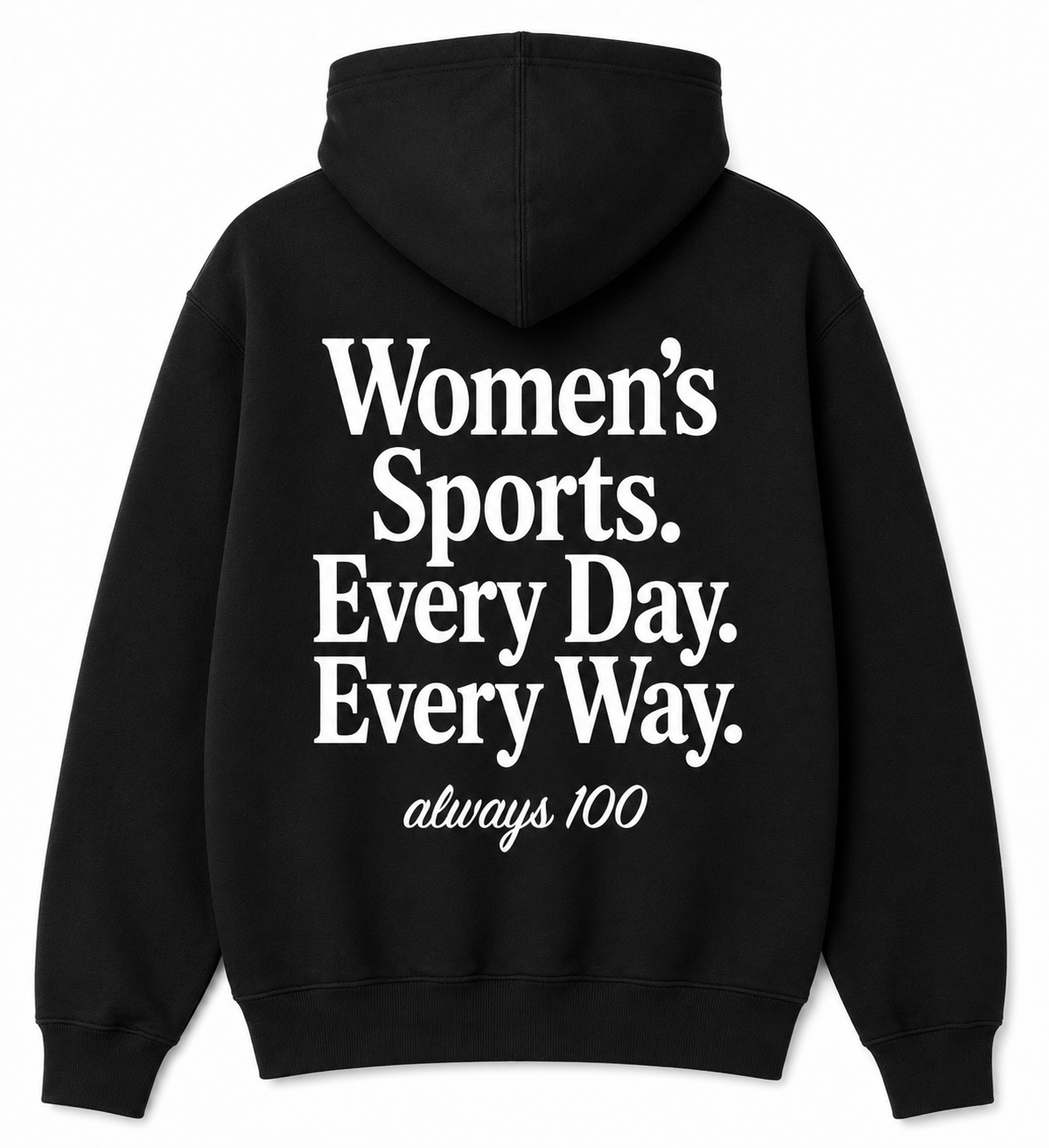 Women’s Sports. Every Day. Every Way. Hoodie