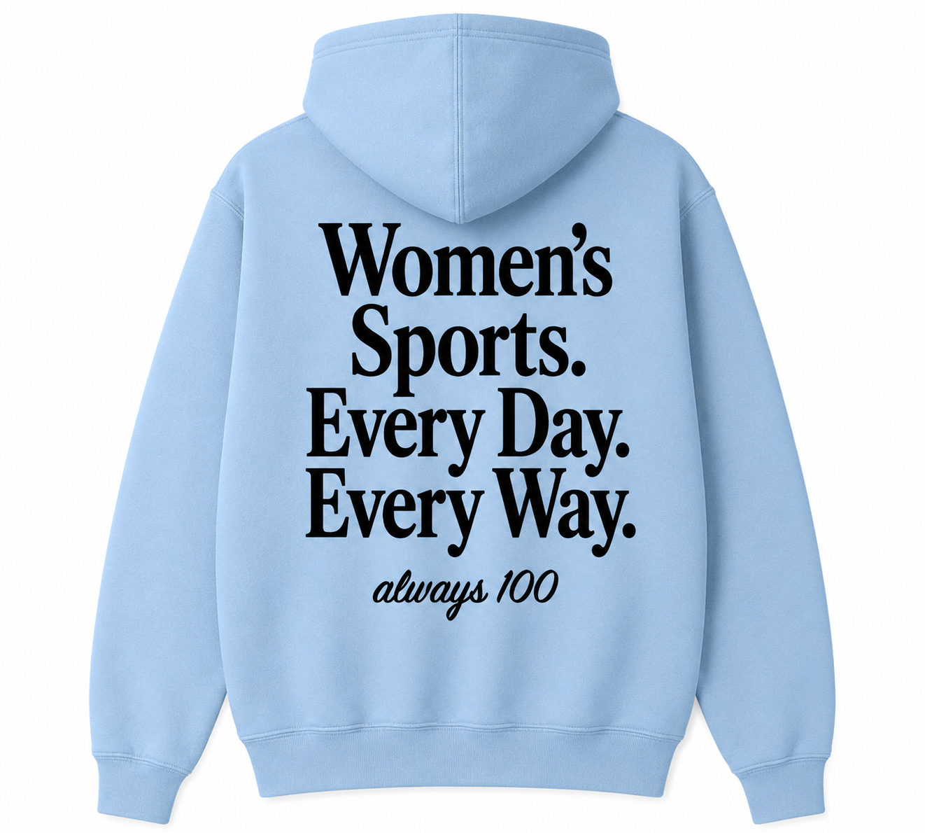 Women’s Sports. Every Day. Every Way. Hoodie
