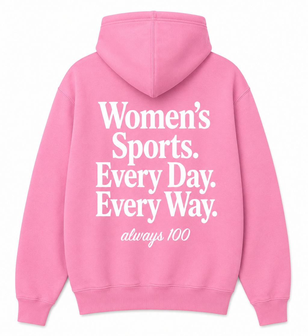 Women’s Sports. Every Day. Every Way. Hoodie