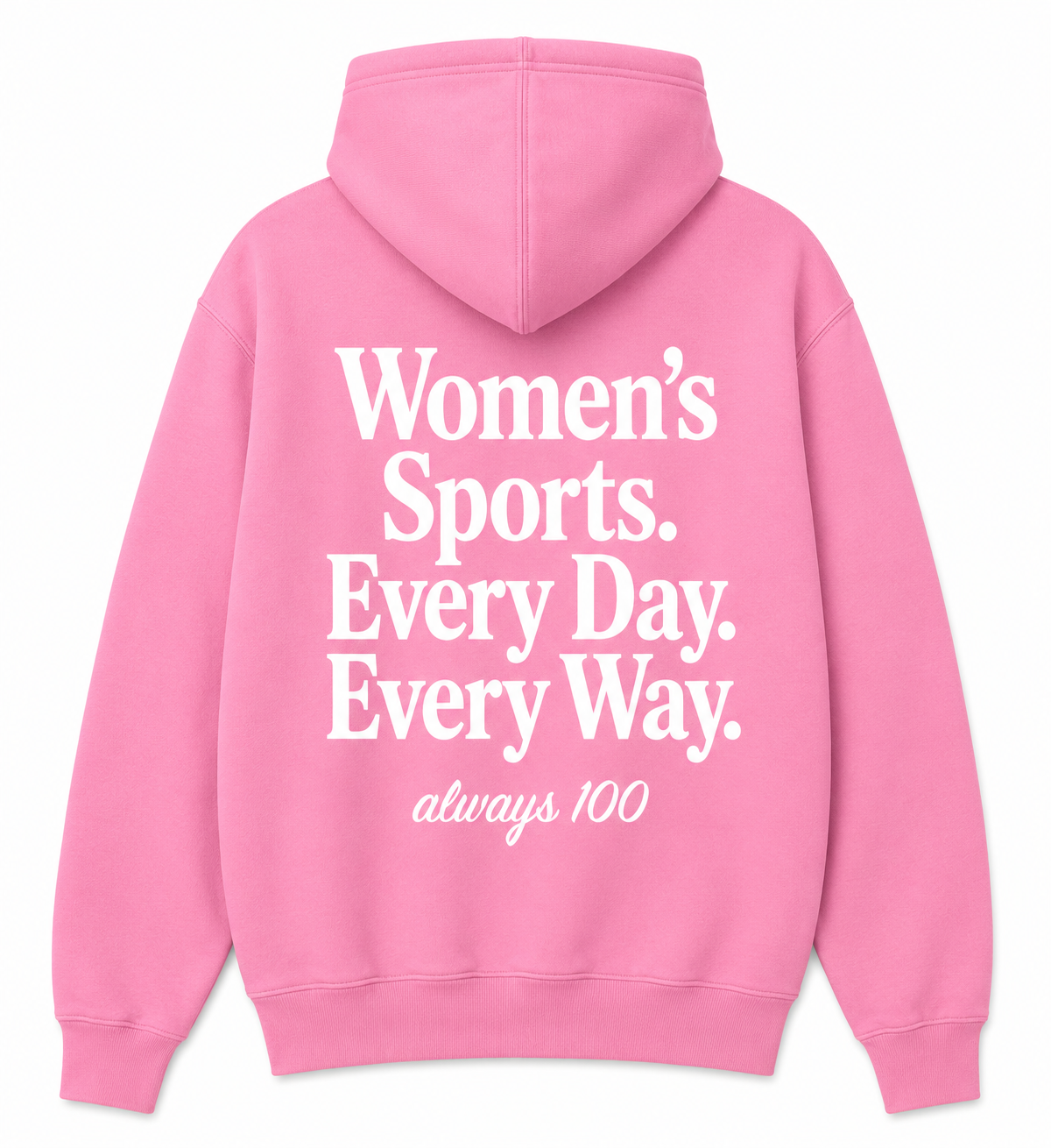 Women’s Sports. Every Day. Every Way. Hoodie
