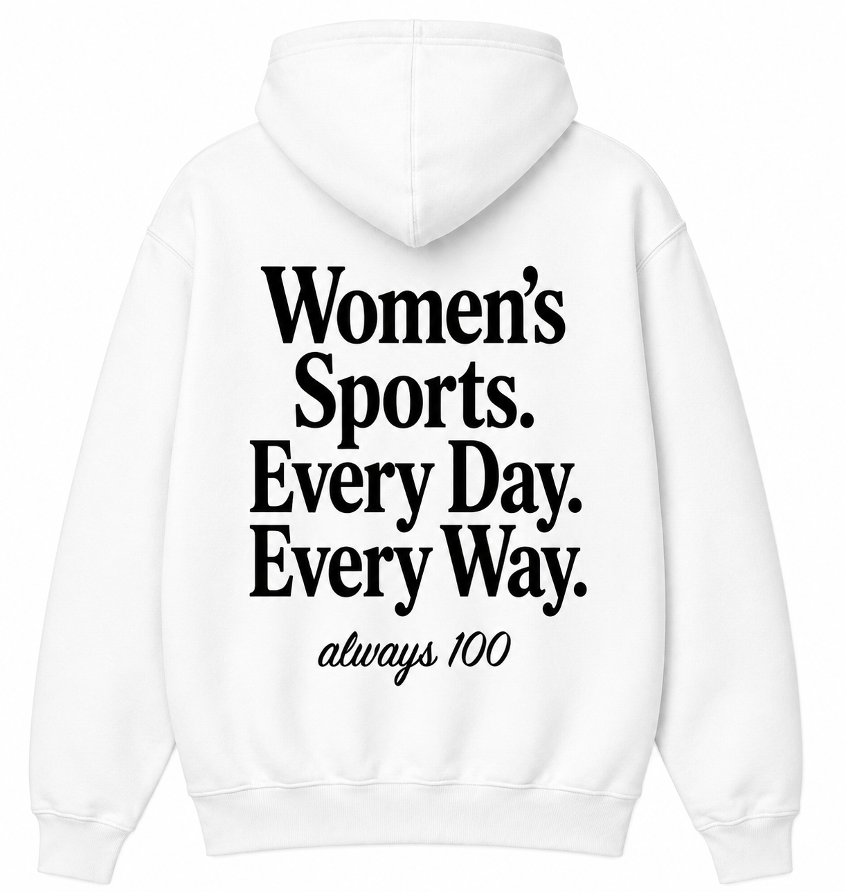 Women’s Sports. Every Day. Every Way. Hoodie
